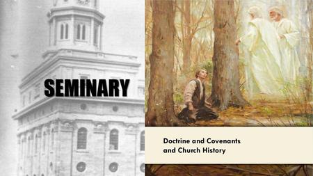 LESSON 15 SEMINARY Doctrine and Covenants and Church History.