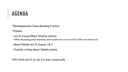 agenda *Shakespearean Close Reading Practice *Othello