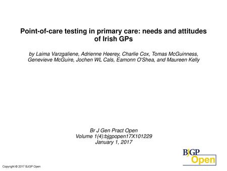 Point-of-care testing in primary care: needs and attitudes of Irish GPs by Laima Varzgaliene, Adrienne Heerey, Charlie Cox, Tomas McGuinness, Genevieve.