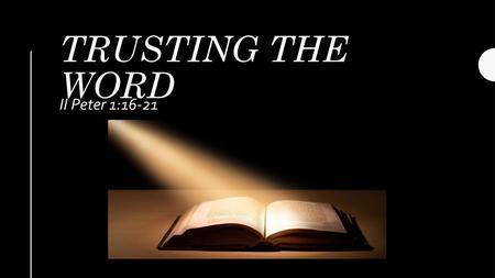 Trusting the Word II Peter 1:16-21