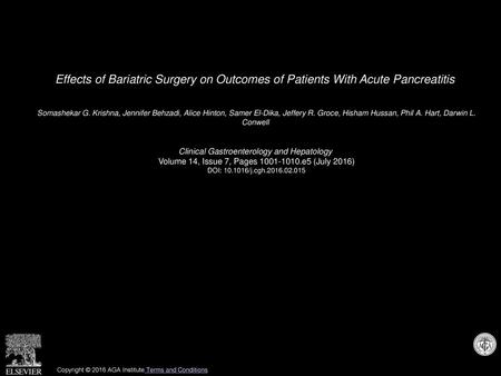 Effects of Bariatric Surgery on Outcomes of Patients With Acute Pancreatitis  Somashekar G. Krishna, Jennifer Behzadi, Alice Hinton, Samer El-Dika, Jeffery.