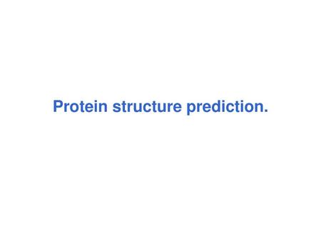 Protein structure prediction.