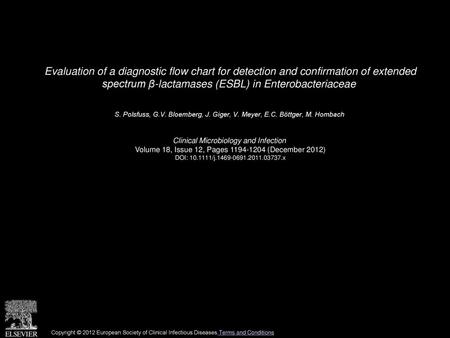 Evaluation of a diagnostic flow chart for detection and confirmation of extended spectrum β-lactamases (ESBL) in Enterobacteriaceae  S. Polsfuss, G.V.