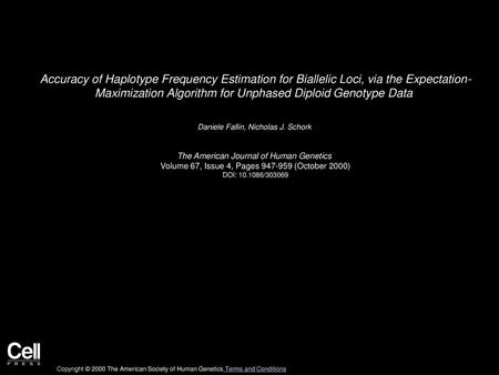 Accuracy of Haplotype Frequency Estimation for Biallelic Loci, via the Expectation- Maximization Algorithm for Unphased Diploid Genotype Data  Daniele.