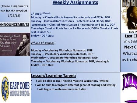 Weekly Assignments I Last Class: Next Class: What causes us to change?