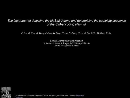 The first report of detecting the blaSIM-2 gene and determining the complete sequence of the SIM-encoding plasmid  F. Sun, D. Zhou, Q. Wang, J. Feng,