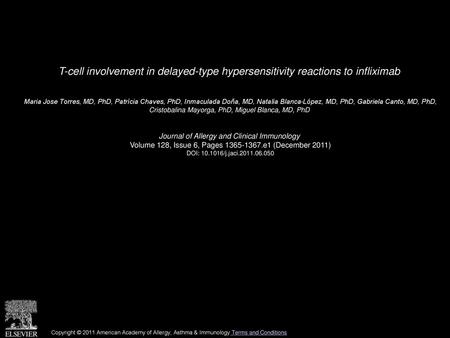 T-cell involvement in delayed-type hypersensitivity reactions to infliximab  Maria Jose Torres, MD, PhD, Patrícia Chaves, PhD, Inmaculada Doña, MD, Natalia.