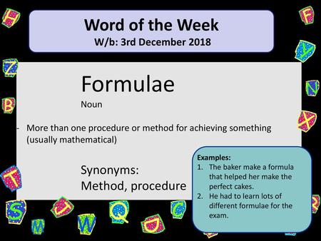 Formulae Word of the Week Synonyms: Method, procedure