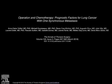 Operation and Chemotherapy: Prognostic Factors for Lung Cancer With One Synchronous Metastasis  Anne-Claire Toffart, MD, PhD, Michaël Duruisseaux, MD,