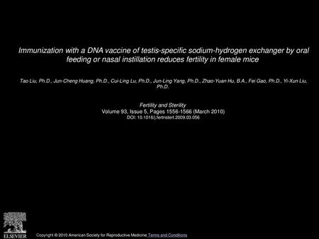 Immunization with a DNA vaccine of testis-specific sodium-hydrogen exchanger by oral feeding or nasal instillation reduces fertility in female mice  Tao.