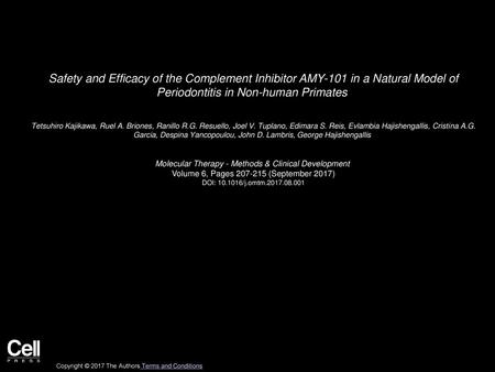 Safety and Efficacy of the Complement Inhibitor AMY-101 in a Natural Model of Periodontitis in Non-human Primates  Tetsuhiro Kajikawa, Ruel A. Briones,