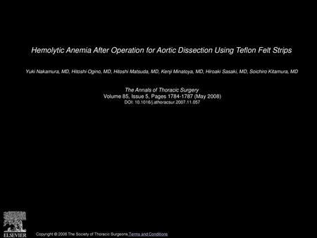 Hemolytic Anemia After Operation for Aortic Dissection Using Teflon Felt Strips  Yuki Nakamura, MD, Hitoshi Ogino, MD, Hitoshi Matsuda, MD, Kenji Minatoya,