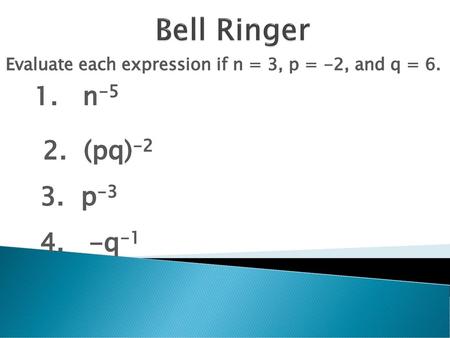 Evaluate each expression if n = 3, p = -2, and q = 6.