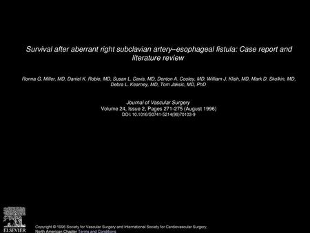 Survival after aberrant right subclavian artery–esophageal fistula: Case report and literature review  Ronna G. Miller, MD, Daniel K. Robie, MD, Susan.