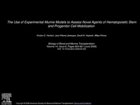 The Use of Experimental Murine Models to Assess Novel Agents of Hematopoietic Stem and Progenitor Cell Mobilization  Kirsten E. Herbert, Jean-Pierre Lévesque,