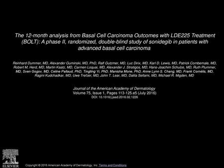 The 12-month analysis from Basal Cell Carcinoma Outcomes with LDE225 Treatment (BOLT): A phase II, randomized, double-blind study of sonidegib in patients.