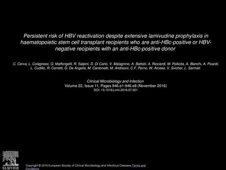 Persistent risk of HBV reactivation despite extensive lamivudine prophylaxis in haematopoietic stem cell transplant recipients who are anti-HBc-positive.