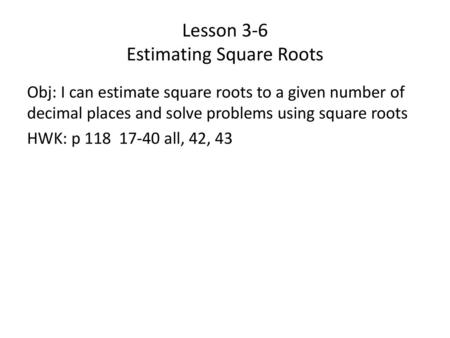 Lesson 3-6 Estimating Square Roots