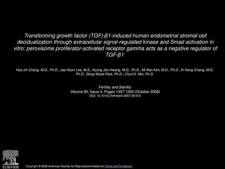 Transforming growth factor (TGF)-β1-induced human endometrial stromal cell decidualization through extracellular signal-regulated kinase and Smad activation.