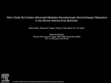 Nitric Oxide Not Carbon Monoxide Mediates Nonadrenergic Noncholinergic Relaxation in the Murine Internal Anal Sphincter  Satish Rattan, Raymond F. Regan,