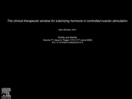 Zeev Shoham, M.D.  Fertility and Sterility 