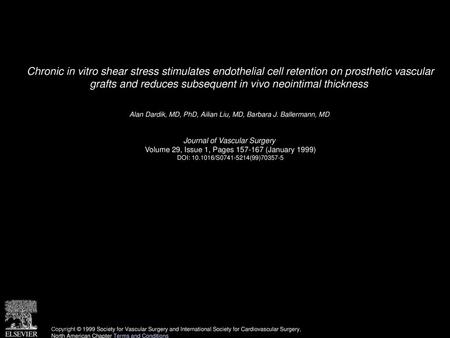 Chronic in vitro shear stress stimulates endothelial cell retention on prosthetic vascular grafts and reduces subsequent in vivo neointimal thickness 