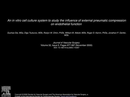 An in vitro cell culture system to study the influence of external pneumatic compression on endothelial function  Guohao Dai, MSa, Olga Tsukurov, MDb,