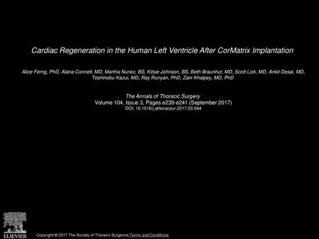 Cardiac Regeneration in the Human Left Ventricle After CorMatrix Implantation  Alice Ferng, PhD, Alana Connell, MD, Martha Nunez, BS, Kitsie Johnson, BS,