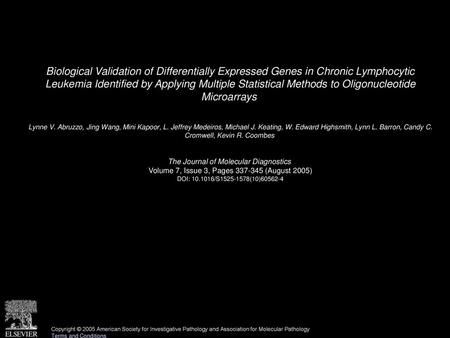 Biological Validation of Differentially Expressed Genes in Chronic Lymphocytic Leukemia Identified by Applying Multiple Statistical Methods to Oligonucleotide.