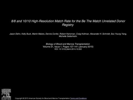 8/8 and 10/10 High-Resolution Match Rate for the Be The Match Unrelated Donor Registry  Jason Dehn, Kelly Buck, Martin Maiers, Dennis Confer, Robert Hartzman,