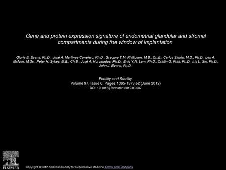 Gene and protein expression signature of endometrial glandular and stromal compartments during the window of implantation  Gloria E. Evans, Ph.D., José.