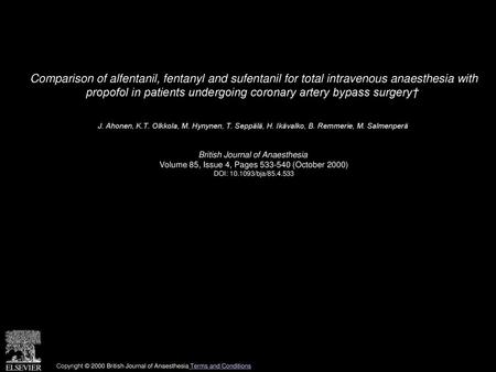 Comparison of alfentanil, fentanyl and sufentanil for total intravenous anaesthesia with propofol in patients undergoing coronary artery bypass surgery† 