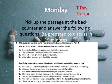 Monday T Day Station Pick up the passage at the back counter and answer the following questions. Be prepared to discuss in 15 minutes.