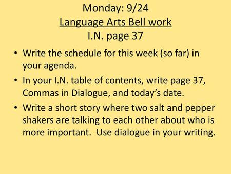 Monday: 9/24 Language Arts Bell work I.N. page 37