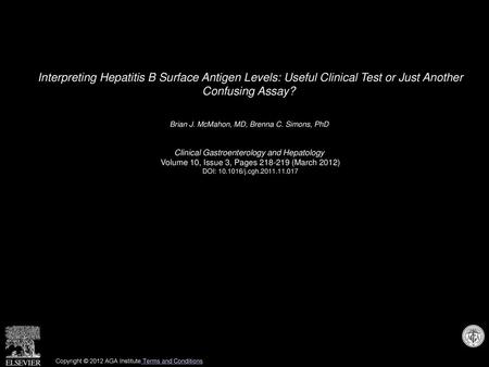 Interpreting Hepatitis B Surface Antigen Levels: Useful Clinical Test or Just Another Confusing Assay?  Brian J. McMahon, MD, Brenna C. Simons, PhD  Clinical.