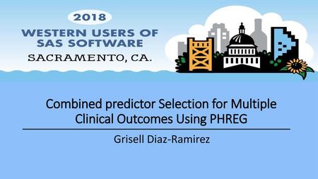 Combined predictor Selection for Multiple Clinical Outcomes Using PHREG Grisell Diaz-Ramirez.