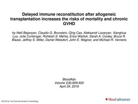 Delayed immune reconstitution after allogeneic transplantation increases the risks of mortality and chronic GVHD by Nelli Bejanyan, Claudio G. Brunstein,