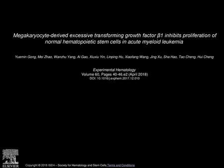 Megakaryocyte-derived excessive transforming growth factor β1 inhibits proliferation of normal hematopoietic stem cells in acute myeloid leukemia  Yuemin.