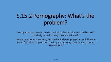 S.15.2 Pornography: What’s the problem?