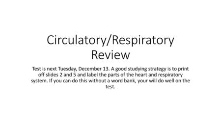 Circulatory/Respiratory Review