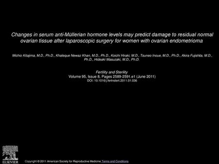 Changes in serum anti-Müllerian hormone levels may predict damage to residual normal ovarian tissue after laparoscopic surgery for women with ovarian.