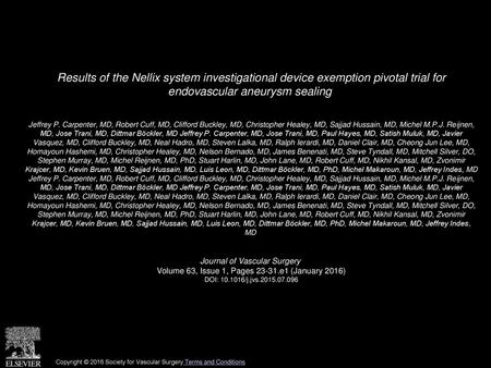 Results of the Nellix system investigational device exemption pivotal trial for endovascular aneurysm sealing  Jeffrey P. Carpenter, MD, Robert Cuff,