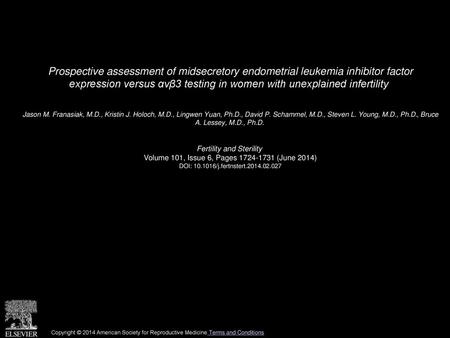 Prospective assessment of midsecretory endometrial leukemia inhibitor factor expression versus ανβ3 testing in women with unexplained infertility  Jason.