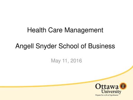 Health Care Management Angell Snyder School of Business