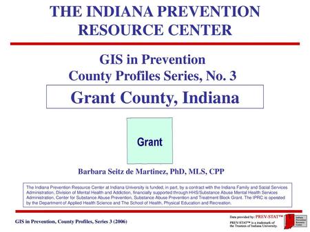 Grant County, Indiana THE INDIANA PREVENTION RESOURCE CENTER