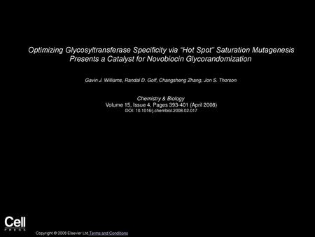 Optimizing Glycosyltransferase Specificity via “Hot Spot” Saturation Mutagenesis Presents a Catalyst for Novobiocin Glycorandomization  Gavin J. Williams,