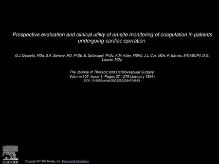 Prospective evaluation and clinical utility of on-site monitoring of coagulation in patients undergoing cardiac operation  G.J. Despotis, MDa, S.A. Santoro,