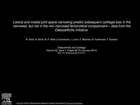 Lateral and medial joint space narrowing predict subsequent cartilage loss in the narrowed, but not in the non-narrowed femorotibial compartment – data.