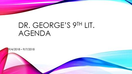 Dr. George’s 9th Lit. Agenda