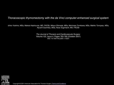 Thoracoscopic thymomectomy with the da Vinci computer-enhanced surgical system  Ichiro Yoshino, MDa, Makoto Hashizume, MD, FACSb, Mitsuo Shimada, MDa,